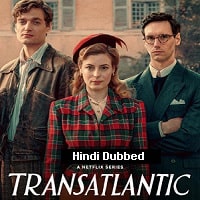 Transatlantic (2023) Hindi Season 1 Complete Watch Online