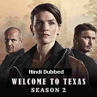 Welcome To Texas (2023) Hindi Season 2 Complete Watch Online HD Print Free Download