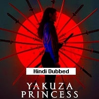 Yakuza Princess (2021) Hindi Dubbed Full Movie Watch Online