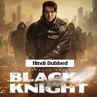 Black Knight (2023) Hindi Dubbed Season 1 Complete Watch Online
