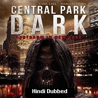 Central Park Dark (2021) Hindi Dubbed Full Movie Watch Online HD Print Free Download