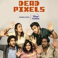 Dead Pixels (2023) Hindi Season 1 Complete Watch Online HD Print Free Download