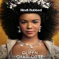 Queen Charlotte A Bridgerton Story (2023) Hindi Dubbed Season 1 Complete