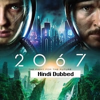 2067 (2020) Hindi Dubbed Full Movie Watch Online