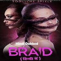 Braid (2018) Hindi Dubbed