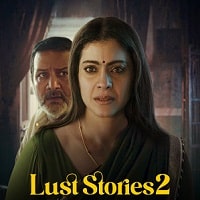 Lust Stories 2 (2023) Hindi Full Movie Watch Online