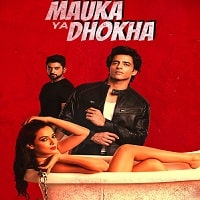 Mauka Ya Dhoka (2023) Hindi Season 1 Complete Watch Online