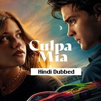My Fault (Culpa Mia 2023) Hindi Dubbed Full Movie Watch Online