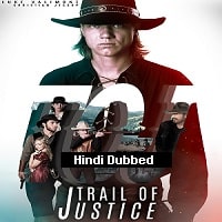 Trail of Justice (2023) Hindi Dubbed Full Movie Watch Online