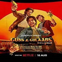 Guns and Gulaabs (2023) Hindi Season 1 Complete Watch Online HD Print Free Download