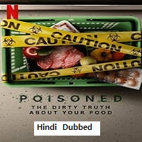 Poisoned The Dirty Truth About Your Food (2023) Hindi Dubbed