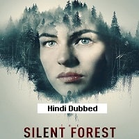 The Silent Forest (2022) Hindi Dubbed Full Movie Watch Online HD Print Free Download