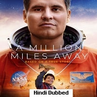 A Million Miles Away (2023) Hindi Dubbed Full Movie Watch Online
