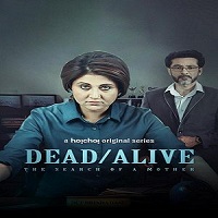 Dead/Alive: The Search of a Mother (2023) Hindi Season 1 Complete Watch Online HD Print Free Download