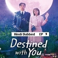 Destined With You (2023 Ep 09) Hindi Dubbed Season 1 Watch Online HD Print Free Download