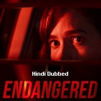 Endangered (2020) Hindi Dubbed Full Movie Watch Online HD Print Free Download