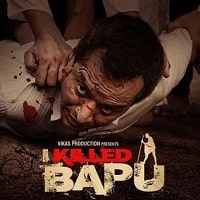 I Killed Bapu (2023) Hindi Full Movie Watch Online HD Print Free Download