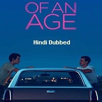 Of an Age (2023) Hindi Dubbed Full Movie Watch Online