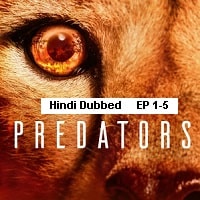 Predators (2023 Ep 1-5) Hindi Dubbed Season 1 Complete Watch Online