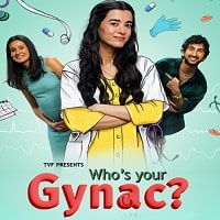 Who is Your Gynac (2023 Ep 1-5) Hindi Season 1 Watch Online HD Print Free Download