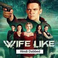Wifelike (2022) Hindi Dubbed Full Movie Watch Online