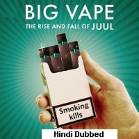 Big Vape The Rise and Fall of Juul (2023) Hindi Dubbed Season 1 Complete Watch Online HD Print Free Download