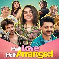 Half Love Half Arranged (2023) Hindi Season 1 Complete Watch Online