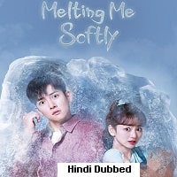 Melting Me Softly (2023) Hindi Dubbed Season 1 Complete Watch Online