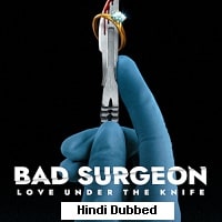 Bad Surgeon Love Under the Knife (2023) Hindi Dubbed Season 1 Complete Watch Online HD Print Free Download