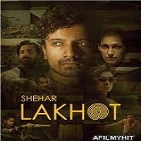 Shehar Lakhot (2023) Hindi Season 1 Complete Watch Online HD Print Free Download