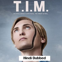 T.I.M. (2023) Hindi Dubbed Full Movie Watch Online HD Print Free Download