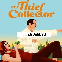 The Thief Collector (2022) Hindi Dubbed Full Movie Watch Online