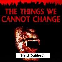 The Things We Cannot Change (2022) Unofficial Hindi Dubbed Full Movie