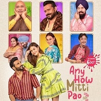 Any How Mitti Pao (2023) Punjabi Full Movie Watch Online HD Print Free Download