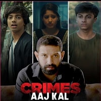 Crimes Aaj Kal (2023 Ep 1-4) Hindi Season 2 Watch Online HD Print Free Download