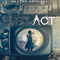 First Act (2023) Hindi Season 1 Complete Watch Online