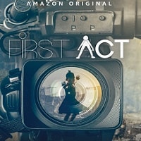 First Act (2023) Hindi Season 1 Complete Watch Online HD Print Free Download