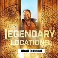 Legendary Locations (2023) Hindi Dubbed Season 1 Complete Watch Online