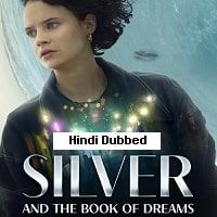 Silver and the Book of Dreams (2023) Hindi Dubbed Full Movie Watch Online