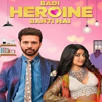 Badi Heroine Banti Hai (2024) Hindi Season 1 Complete Watch Online