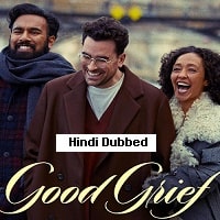 Good Grief (2023) Hindi Dubbed Full Movie Watch Online HD Print Free Download