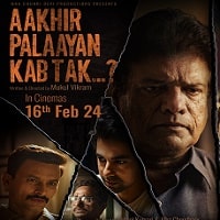 Aakhir Palaayan Kab Tak (2024) Hindi Full Movie Watch Online