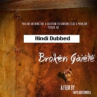 Broken Gaiete (2020) Hindi Dubbed Full Movie Watch Online