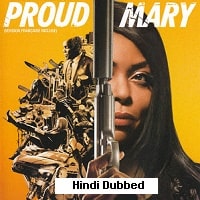 Proud Mary (2018) Hindi Dubbed Full Movie Watch Online HD Print Free Download