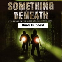 Something Beneath (2007) Hindi Dubbed Full Movie Watch Online HD Print Free Download