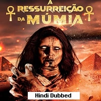 The Mummy Resurrection (2022) Hindi Dubbed Full Movie Watch Online HD Print Free Download