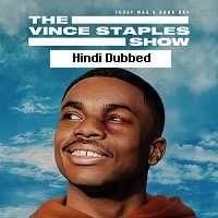 The Vince Staples Show (2024) Hindi Dubbed Season 1 Complete Watch Online