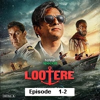 Lootere (2024 Ep 1-2) Hindi Season 1 Watch Online