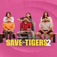 Save the Tigers (2024) Hindi Season 2 Complete