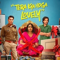 Tera Kya Hoga Lovely (2024) Hindi Full Movie Watch Online HD Print Free Download